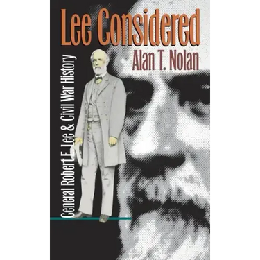 Lee Considered: General Robert E. Lee and Civil War History