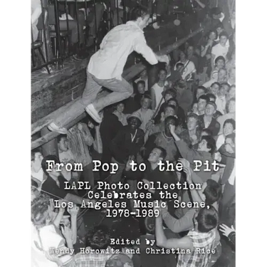 From Pop to the Pit: LAPL Photo Collection Celebrates the Los Angeles Music Scene, 1978-1989