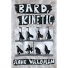 Bard, Kinetic