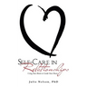 Self-Care in Relationships: Using Your Brain to Guide Your Heart