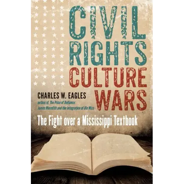 Civil Rights, Culture Wars: The Fight over a Mississippi Textbook