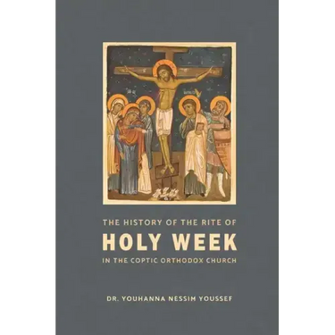 The History of the Rite of the Holy Week in the Coptic Church