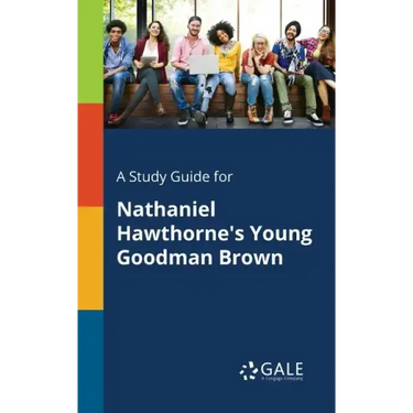 A Study Guide for Nathaniel Hawthorne's Young Goodman Brown