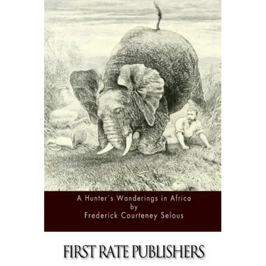 A Hunter's Wanderings in Africa