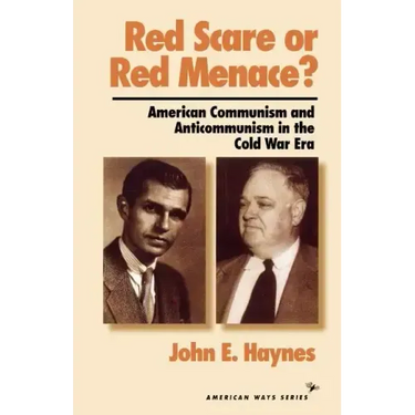 Red Scare or Red Menace?: American Communism and Anticommunism in the Cold War Era