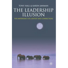 The Leadership Illusion: The Importance of Context and Connections