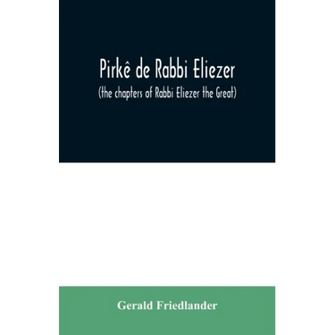 Pirkê de Rabbi Eliezer: (the chapters of Rabbi Eliezer the Great) according to the text of the manuscript belonging to Abraham Epstein of Vien