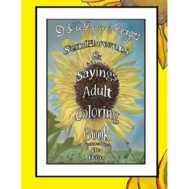 D. McDonald Designs Sunflowers & Sayings Adult Coloring Book