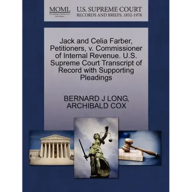 Jack and Celia Farber, Petitioners, V. Commissioner of Internal Revenue. U.S. Supreme Court Transcript of Record with Supporting Pleadings