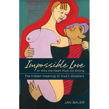 Impossible Love: Or Why the Heart Must Go Wrong