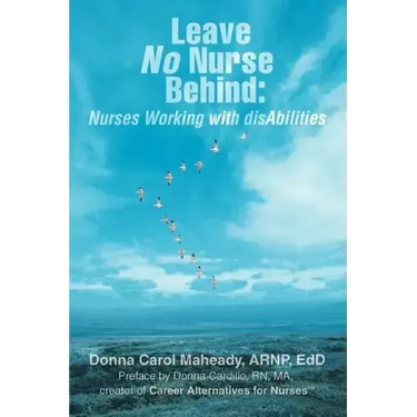 Leave No Nurse Behind: Nurses Working with Disabilities