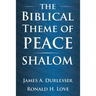 The Biblical Theme of Peace / Shalom