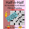 Half-n-Half Fill-In Puzzles, 45 number & 45 Word Fill-In Puzzles, Volume 2