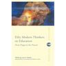 Fifty Modern Thinkers on Education: From Piaget to the Present