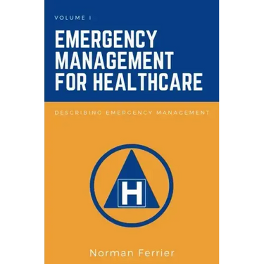 Emergency Management for Healthcare: Describing Emergency Management