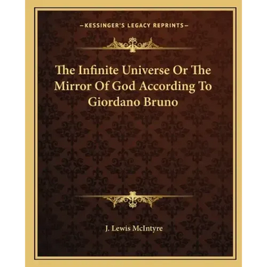 The Infinite Universe or the Mirror of God According to Giordano Bruno