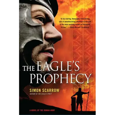 The Eagle's Prophecy: A Novel of the Roman Army