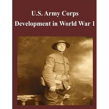 U.S. Army Corps Development in World War 1