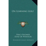 On Learning Golf