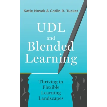 UDL and Blended Learning: Thriving in Flexible Learning Landscapes