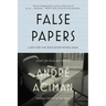 False Papers: Essays on Exile and Memory