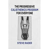 The Progressive Calisthenics Program for Everyone