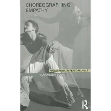 Choreographing Empathy: Kinesthesia in Performance
