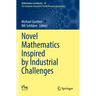 Novel Mathematics Inspired by Industrial Challenges