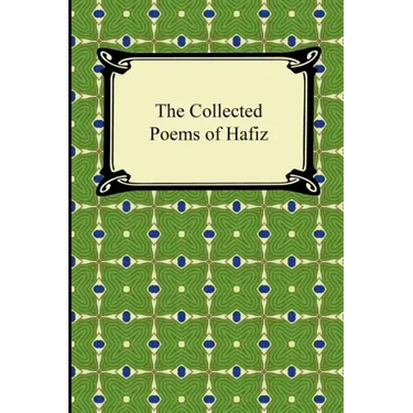 The Collected Poems of Hafiz
