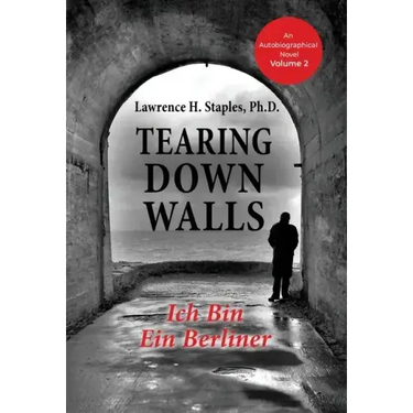 Tearing Down Walls: Ich Bin Ein Berliner