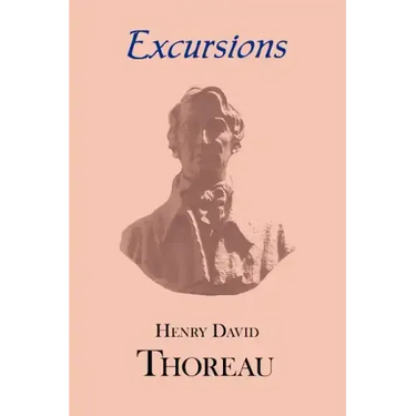 Thoreau's Excursions with a Biographical 'Sketch' by Ralph Waldo Emerson