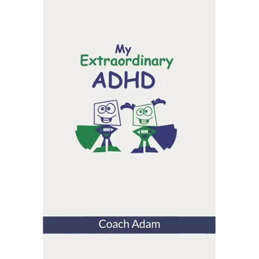 My Extraordinary ADHD