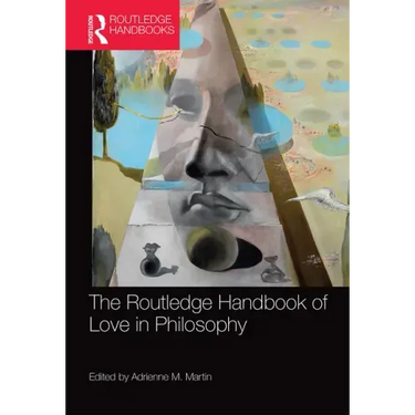 The Routledge Handbook of Love in Philosophy