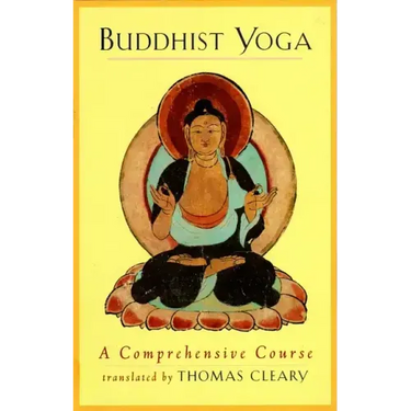 Buddhist Yoga: A Comprehensive Course