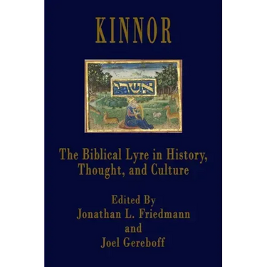 Kinnor: The Biblical Lyre in Biblical History, Thought, and Culture