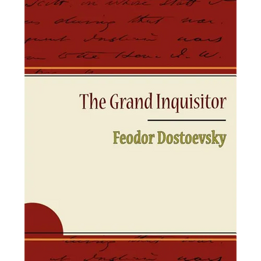 The Grand Inquisitor - Feodor Dostoevsky