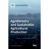 Agroforestry and Sustainable Agricultural Production