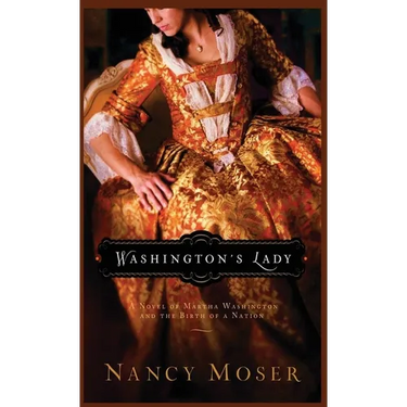 Washington's Lady: A Novel of Martha Washington and the Birth of a Nation