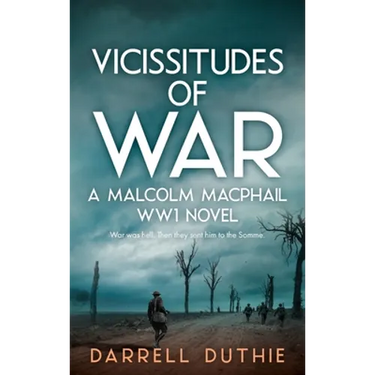 Vicissitudes of War: A Malcolm MacPhail WW1 novel