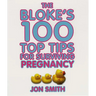 Bloke's 100 Top Tips for Surviving Pregnancy