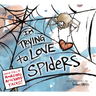 I'm Trying to Love Spiders