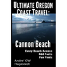 Ultimate Oregon Coast Travel: Cannon Beach: Odd Facts, Fun Finds, Every Access