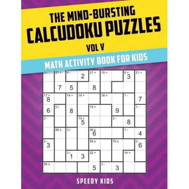 The Mind-Bursting Calcudoku Puzzles Vol V: Math Activity Book for Kids