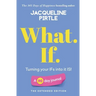 What. If. - Turning your IFs into it IS: A 90 day journal - The Extended Edition