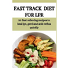 Fast Track Diet for Lpr: 20 Fast relieving recipes to heal lpr, gerd and acid reflux quickly