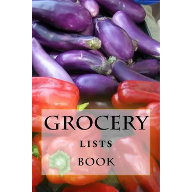 Grocery Lists Book: Stay Organized (11 Items or Less)