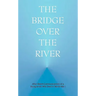 The Bridge Over the River