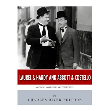Laurel & Hardy and Abbott & Costello: America's Most Popular Comedy Duos