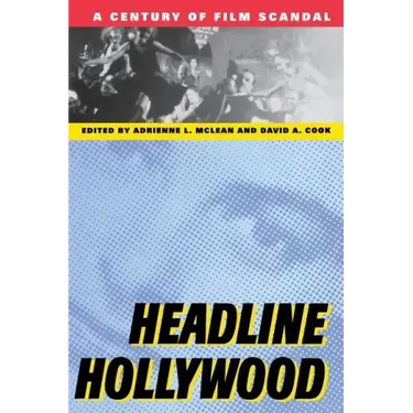 Headline Hollywood: A Century of Film Scandal