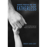 God's Focus on the Fatherless: A Lens to Inform Spiritual Impact in the Local Church